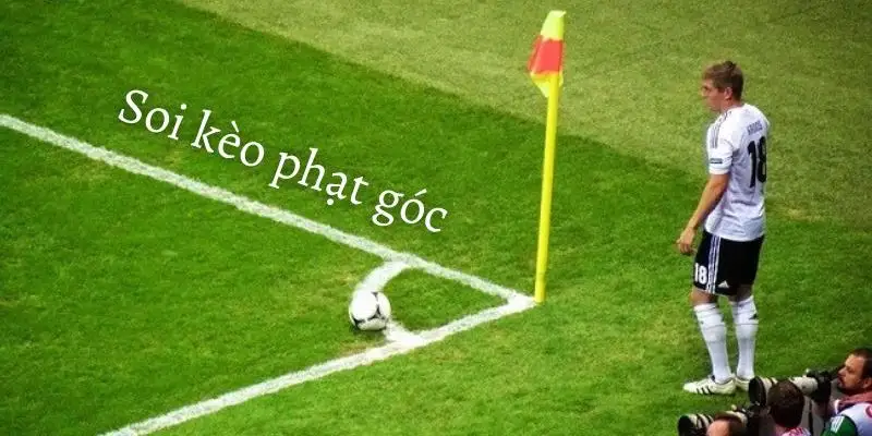 Thủ thuật vào tiền hiệu quả trong kèo phạt góc
